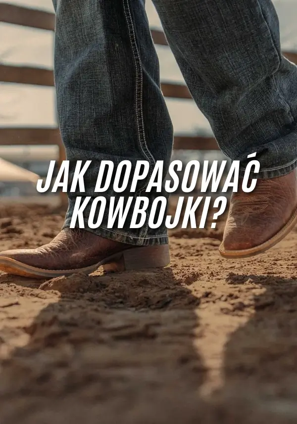 Jak dopasować kowbojki